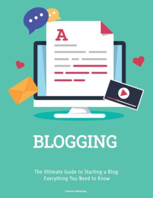 Blogging: The Ultimate Guide