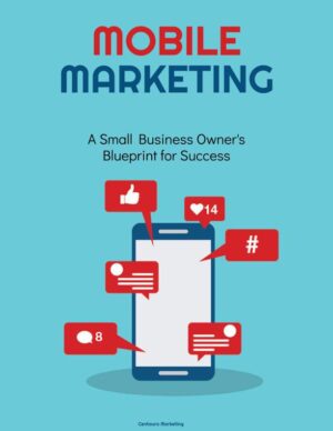 Mobile Marketing: A Small Business Owner's Blueprint